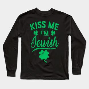 Kiss Me I'm Jewish Funny Saint Patrick Day Long Sleeve T-Shirt